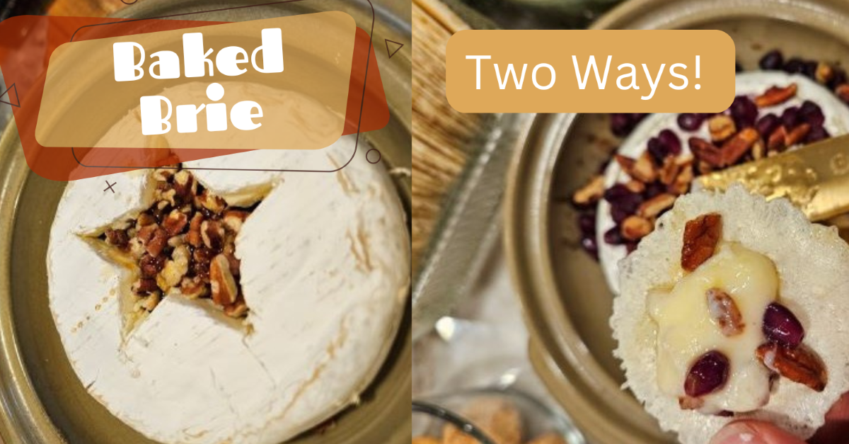 Baked Brie – two ways!